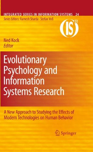 Evolutionary Psychology And Information Systems Research A New Approach To Studying The Effects Of Modern Technologies On Human Behavior 1st Edition Ned Kock Auth