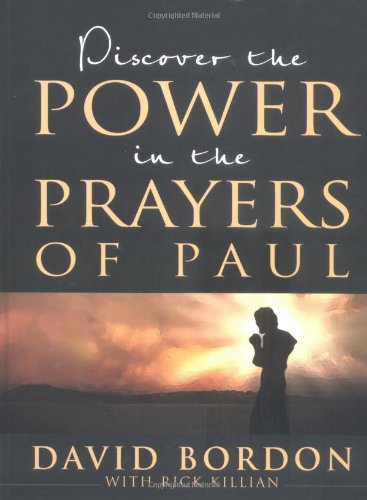 Discover The Power In The Prayers Of Paul David Bordon
