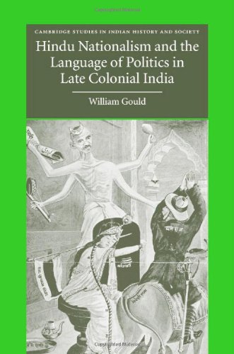 Hindu Nationalism And The Language Of Politics In Late Colonial India William Gould