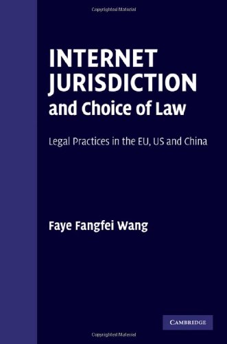 Internet Jurisdiction And Choice Of Law Legal Practices In The Eu Us And China Faye Fangfei Wang