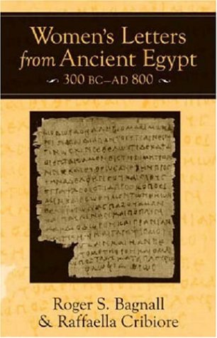 Womens Letters From Ancient Egypt 300 Bcad 800 Roger Bagnall