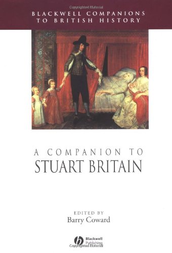 A Companion To Stuart Britain Blackwell Companions To British History 1st Edition Barry Coward