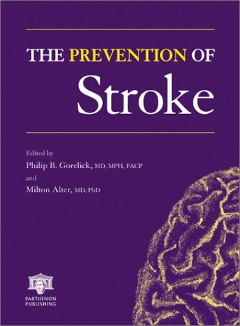 The Prevention Of Stroke 1st Edition Philip B Gorelick Milton Alter
