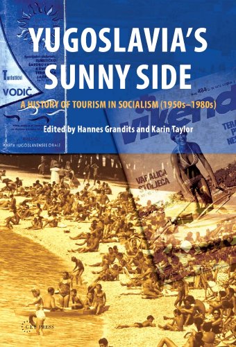 Yugoslavias Sunny Side A History Of Tourism In Socialism 19501980 Hannes Grandits