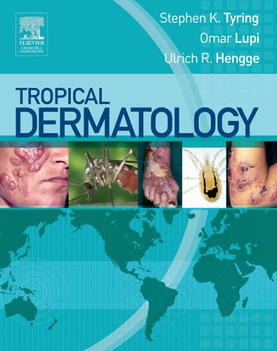 Tropical Dermatology 1st Edition Stephen K Tyring Omar Lupi