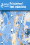 Putting People And Health Needs On The Map 1st Edition World Health Organization