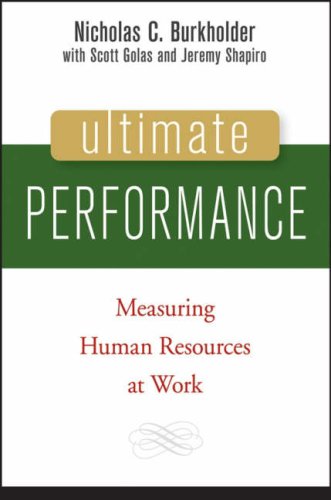 Ultimate Performance Measuring Human Resources At Work 1st Edition Nicholas C Burkholder