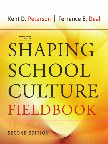 The Shaping School Culture Fieldbook 2nd Ed Kent D Peterson