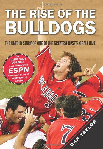 The Rise Of The Bulldogs The Untold Story Of One Of The Greatest Upsets Of All Time Dan Taylor