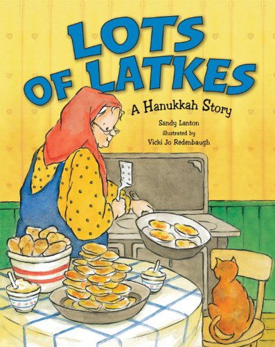 Lots Of Latkes A Hanukkah Story Sandy Lanton