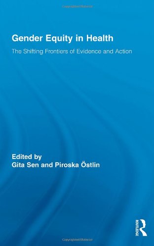 Gender Equity In Health The Shifting Frontiers Of Evidence And Action Routledge Studies In Health And Social Welfare 1st Edition Gita Sen