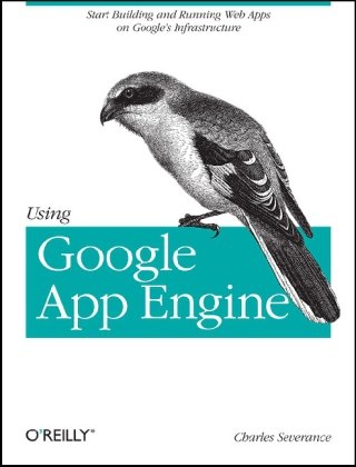 Using Google App Engine 1st Edition Charles Severance