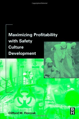 Maximizing Profitability With Safety Culture Development 1st Edition Clifford Florczak