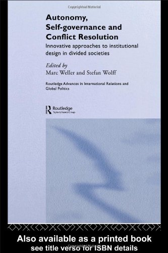 Autonomy Self Governance And Conflict Resolution Innovative Approaches To Institutional Design In Divided Societies 1st Edition Marc Weller