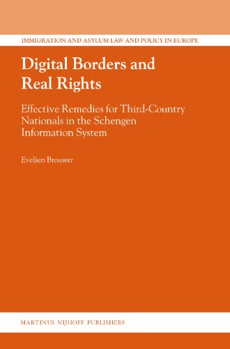Digital Borders And Real Rights Effective Remedies For Thirdcountry Nationals In The Schengen Information System Evelien Brouwer