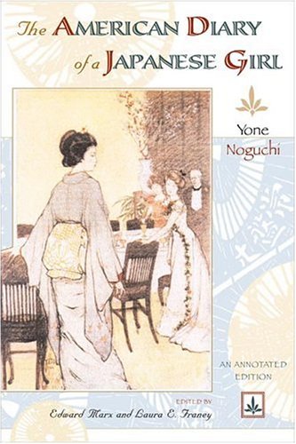 The American Diary Of A Japanese Girl An Annotated Edition Annotated Edition Yone Noguchi
