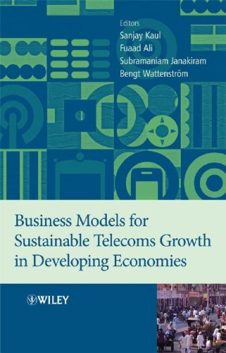 Business Models For Sustainable Telecoms Growth In Developing Economies 1st Edition Sanjay Kaul