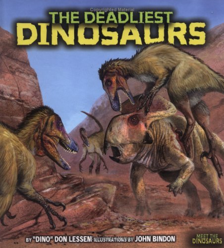 The Deadliest Dinosaurs Meet The Dinosaurs Don Lessem
