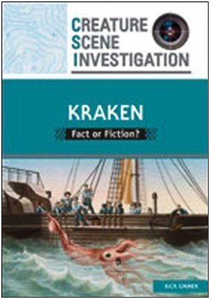 Kraken Fact Or Fiction Creature Scene Investigation 1st Edition Rick Emmer