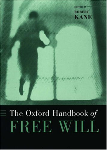 The Oxford Handbook Of Free Will Robert Kane