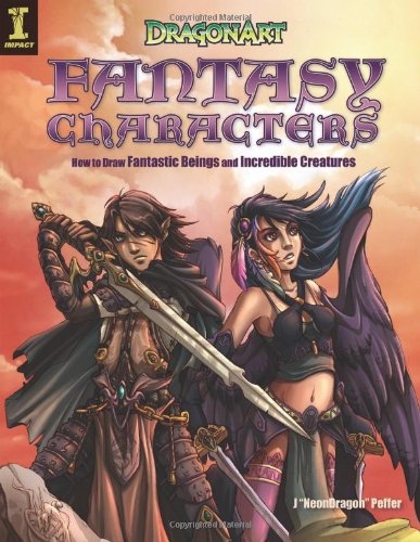 Dragonart Fantasy Characters How To Draw Fantastic Beings And Incredible Creatures X Jessica Neondragon Peffer