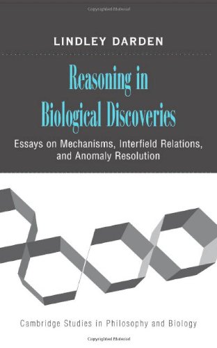 Reasoning In Biological Discoveries Essays On Mechanisms Interfield Relations And Anomaly Resolution Lindley Darden