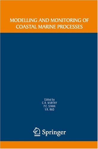 Modelling And Monitoring Of Coastal Marine Processes 1st Edition Raj C Murthy