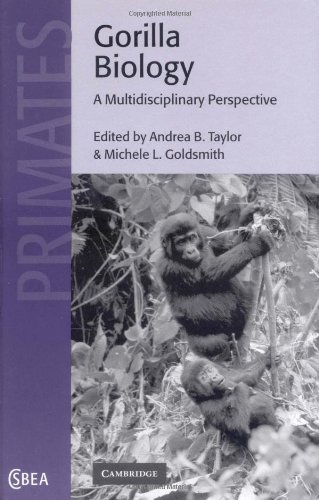 Gorilla Biology A Multidisciplinary Perspective Andrea B Taylor