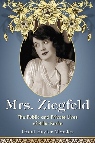 Mrs Ziegfeld The Public And Private Lives Of Billie Burke First Edition First Printing Grant Haytermenzies
