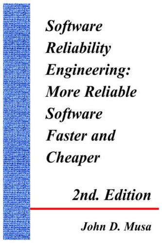 Software Reliability Engineering More Reliable Software Faster And Cheaper 2nd Edition 2nd Edition John D Musa