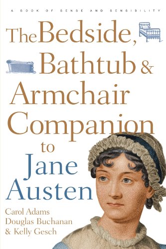 The Bedside Bathtub Armchair Companion To Jane Austen Bedside Bathtub Armchair Companions Carol J Adams