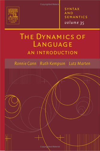 The Dynamics Of Language Volume 35 An Introduction Syntax And Semantics Ronnie Cann