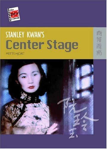 Stanley Kwans Center Stage The New Hong Kong Cinema Series First Edition Mette Hjort
