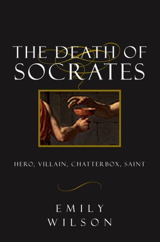 The Death Of Socrates Hero Villain Chatterbox Saint First Edition Emily Wilson
