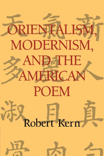 Orientalism Modernism And The American Poem 1st Edition Robert Kern