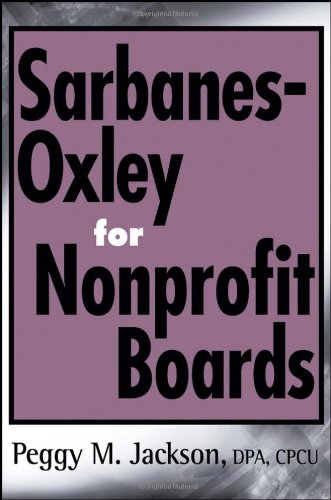 Sarbanesoxley For Nonprofit Boards A New Governance Paradigm 1st Edition Peggy M Jackson