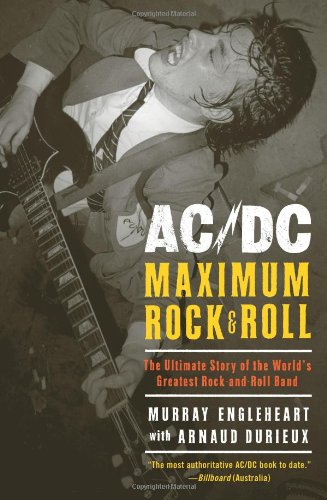 Ac Dc Maximum Rock Roll The Ultimate Story Of The Worlds Greatest Rockandroll Band Murray Engleheart