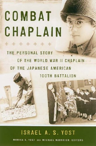 Combat Chaplain The Personal Story Of The Wwii Chaplain Of The Japanese American 100th Battalion A Latitude 20 Book Monica Elizabeth Yost