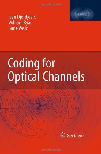 Coding For Optical Channels 1st Edition Ivan Djordjevic William Ryan