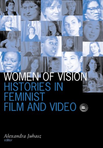 Women Of Vision Histories In Feminist Film And Video Visible Evidence 1st Edition Alexandra Juhasz