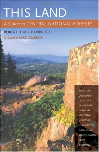 This Land A Guide To Central National Forests 1st Edition Robert Mohlenbrock