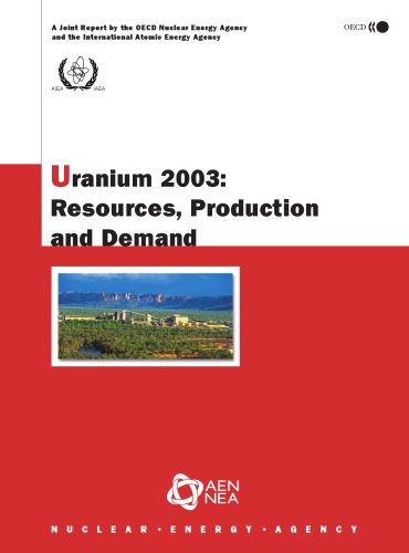 Uranium 2003 Resources Production And Demand Illustrated Edition Organisation For Economic Cooperation And Development