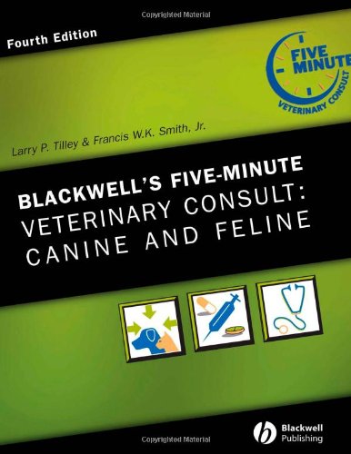 Blackwells Fiveminute Veterinary Consult Canine And Feline 4th Edition 4th Edition Larry P Tilley