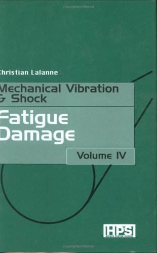 Mechanical Vibrations And Shocks Fatigue Damage V 4 Mechanical Vibration Shock Christian Lalanne