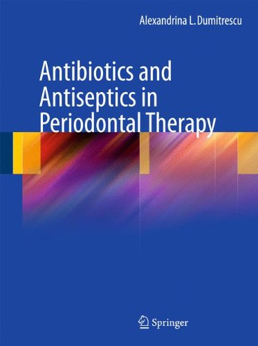Antibiotics And Antiseptics In Periodontal Therapy 1st Edition Alexandrina L Dumitrescu