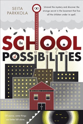 The School Of Possibilities 1st Edition Seita Parkkola