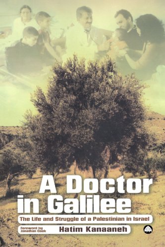 A Doctor In Galilee The Life And Struggle Of A Palestinian In Israel Hatim Kanaaneh