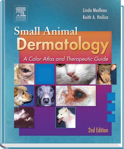 Small Animal Dermatology A Color Atlas And Therapeutic Guide Second Edition 2nd Edition Linda Medleau