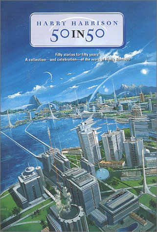 50 In 50 Fifty Stories For Fifty Years Harry Harrison