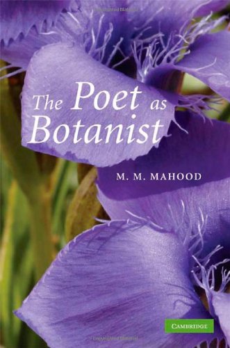 The Poet As Botanist 1st Edition M M Mahood